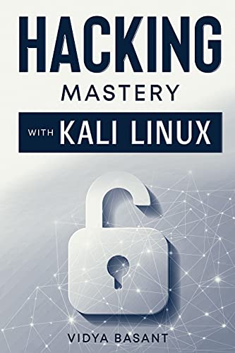 Hacking Mastery With Kali Linux Hacking Mastery With Kali Linux