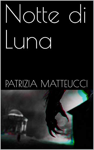 Patrizia Matteucci – Notte di luna (2021)