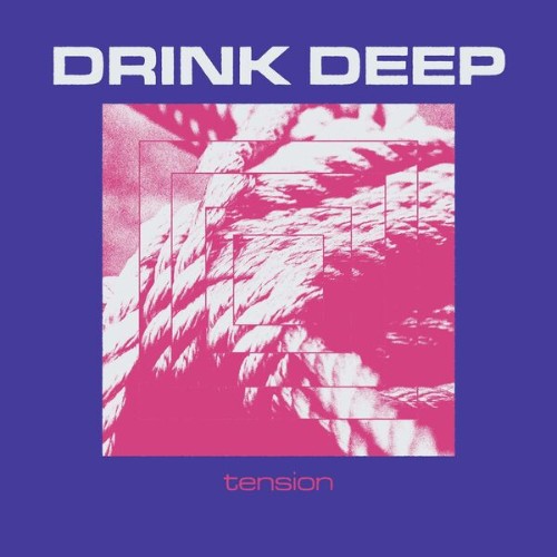 Drink Deep - Tension (2026) MP3