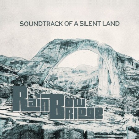 Rainbow Bridge - Soundtrack Of A Silent Land (2025)