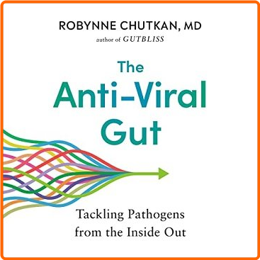The Anti Viral Gut Tackling Pathogens From The Inside Out [Audiobook] – (N. Nathanson)