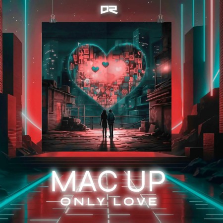 Mac Up - Only Love (2025)