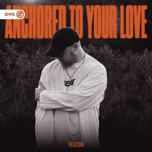 Revizion - Anchored To Your Love (2026)