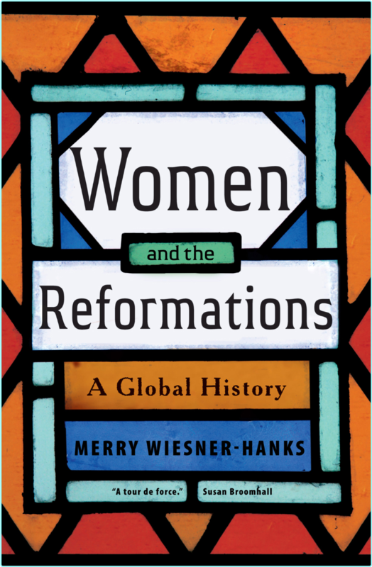 Women And The Reformations A Global History (Merry E. Wiesner-Hanks)