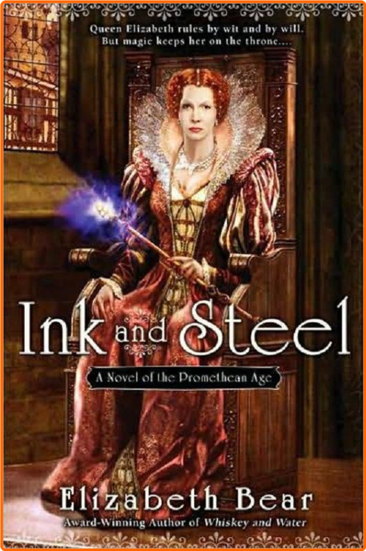 Elizabeth Bear Promethean Age 03 Ink And Steel Mobi