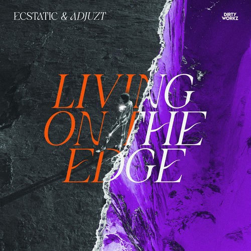 Ecstatic & Adjuzt - Living On The Edge (2026)