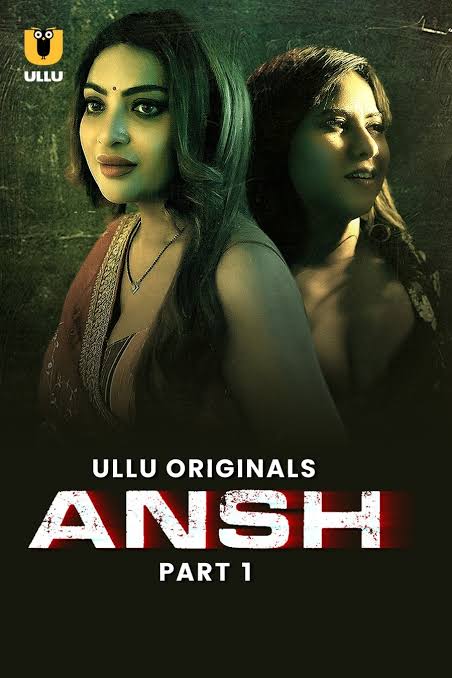 Ansh (2025) Season 1 Part 1 (Ullu Originals)