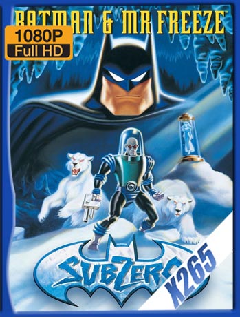 Batman & El Sr Frio: Bajo Cero (1998) 1080p x265 Latino [GoogleDrive]