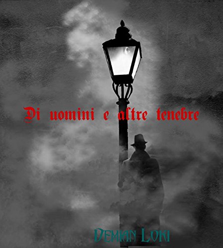 Demian Loki – Di uomini e altre tenebre (2017)