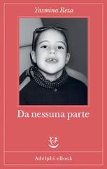 Yasmina Reza – Da nessuna parte (2026)