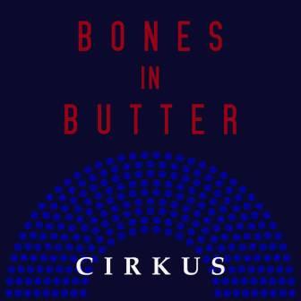 [Slika: Bones-In-Butter-Cirkus-folder.jpg]