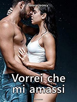 Jenna Jeancy - Vorrei che mi amassi (2019)