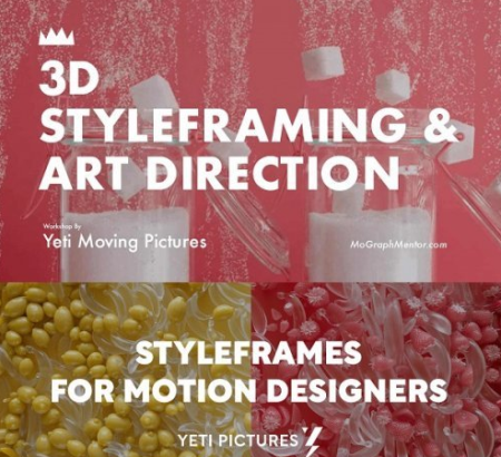 MoGraph Mentor – 3D Styleframing and Art Direction (a.k.a. Yeti Pictures – Styleframes for Motion Designers)