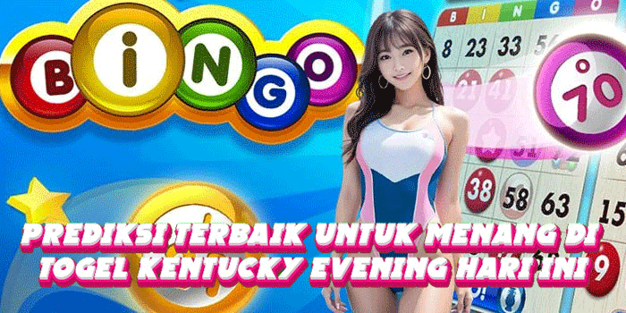 Prediksi Terbaik Untuk Menang Di Togel Kentucky Evening Hari Ini