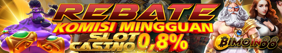 REBATE KOMISI MINGGUAN 0,8% SLOT DAN CASINO