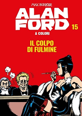 Alan Ford A Colori 15 - Il Colpo Di Fulmine (Luglio 2019)