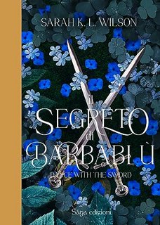 Sarah K.L. Wilson - Il segreto di Barbablù Vol. 2. Dance with the Sword