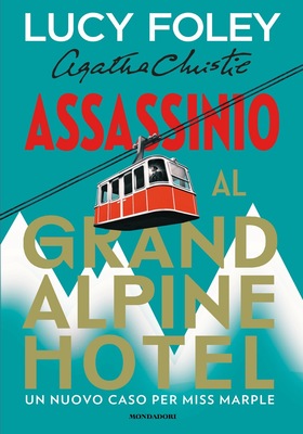 Lucy Foley - Assassinio al Grand Alpine Hotel (2026)