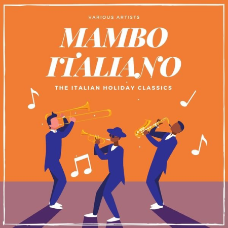 Various Artists - Mambo Italiano (The Italian Holiday Classics) (2021) Various Artists - Mambo Italiano (The Italian Holiday Classics) (2021)
