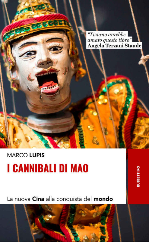Marco Lupis - I cannibali di Mao. La nuova Cina alla conquista del mondo (2019)