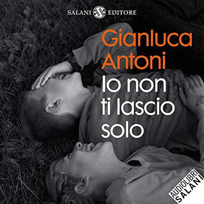 Gianluca Antoni - Io non ti lascio solo (2021) (mp3 - 128 kbps)