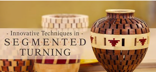 Innovative Techniques in Segmented Turning
