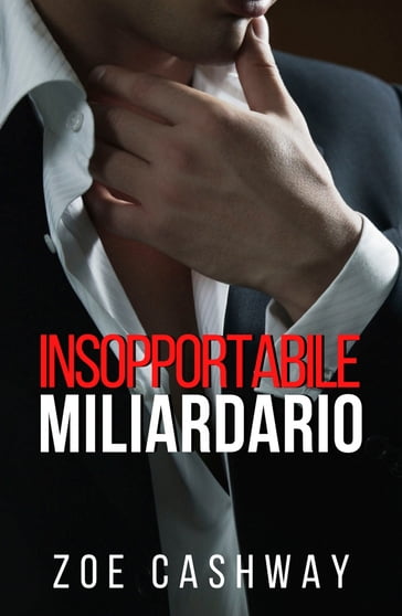 Zoe Cashway ─ Insopportabile miliardario  (2021)