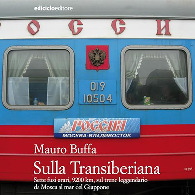 Mauro Buffa - Sulla Transiberiana꞉ Sette fusi orari, 9200 km, sul treno leggendario da Mosca al mar del Giappone (2024) (mp3 - 128 kbps)