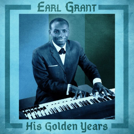 Earl Grant - His Golden Years (Remastered) (2020)