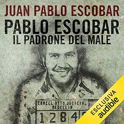 Juan Pablo Escobar - Pablo Escobar. Il padrone del male (2019) (mp3 - 128 kbps)