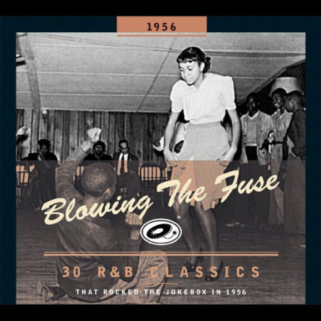 4d4aadea 307a 4fff 9c04 16516558555e - VA - Blowing the Fuse - 30 R&B Classics that Rocked the Jukebox in 1956 (2011)