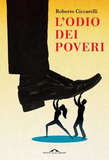 Roberto Ciccarelli - L'odio dei poveri (2023)