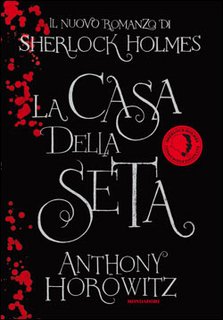 Anthony Horowitz - La Casa Della Seta (2012)