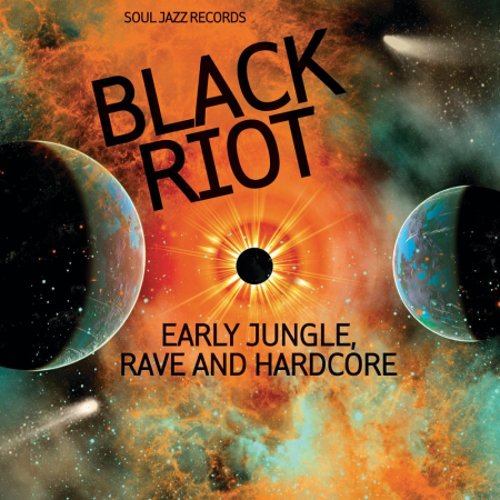 91bd18fb 8e09 49d3 87bb c059a748b15e - Soul Jazz Records presents BLACK RIOT: Early Jungle, Rave and Hardcore (2020)
