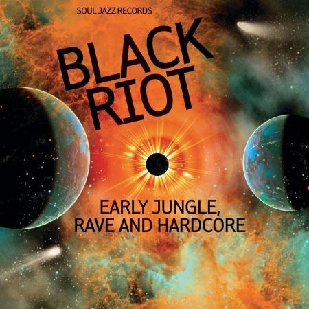 VA - Soul Jazz Records presents BLACK RIOT: Early Jungle, Rave and Hardcore (2020) [CD-Rip]