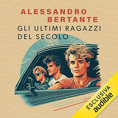 Alessandro Bertante - Gli ultimi ragazzi del secolo (2023) (mp3 - 128 kbps)