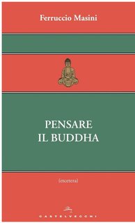 Ferruccio Masini - Pensare il Buddha (2013)