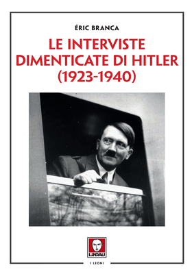 Éric Branca - Le interviste dimenticate di Hitler (1923-1940) (2026)