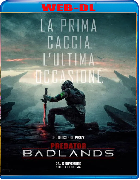 Predator Badlands (2025) mkv FullHD 1080p WEBDL ITA ENG Sub