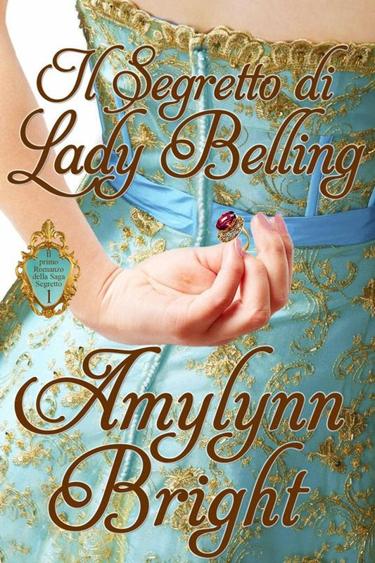 Amylynn Bright - Segreti vol. 01. Il segreto di Lady Belling (2018)