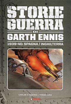 Le storie di guerra di Garth Ennis 1 - 1939-40 Spagna-Inghilterra (2019)