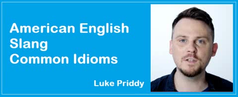 ENGLISH COURSE :: American English Slang • Common Idioms (2019)