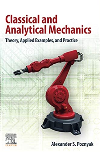 Classical and Analytical Mechanics: Theory, Applied Examples, and Practice