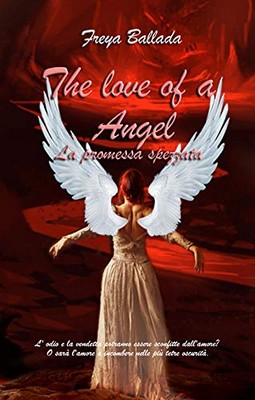 Freya Ballada - The Curse vol.2 - The love of a Angel. La promessa spezzata (2018)