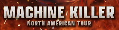 Machine Killer North American Tour