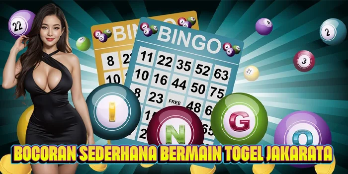 Bocoran Sederhana Bermain Togel Jakarata