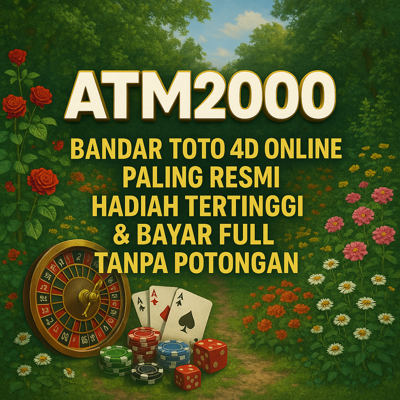 ATM2000: Bandar TOTO 4D Online Paling Resmi Hadiah Tertinggi & Bayar Full Tanpa Potongan