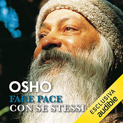 Osho - Fare pace con se stessi꞉ Il prezzo del risveglio (2022) (mp3 - 128 kbps)