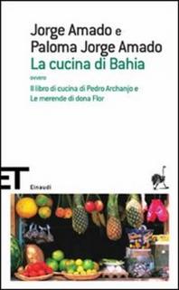 Jorge e  Paloma Jorge Amado - La cucina di Bahia, ovvero Il libro di cucina di Pedro Archanjo e le merende di Dona Flor (2004) .mp3 - 80 kbps
