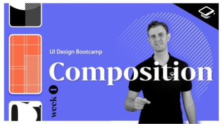 UI Design Bootcamp, Week 1: Composition UI Design Bootcamp, Week 1: Composition
